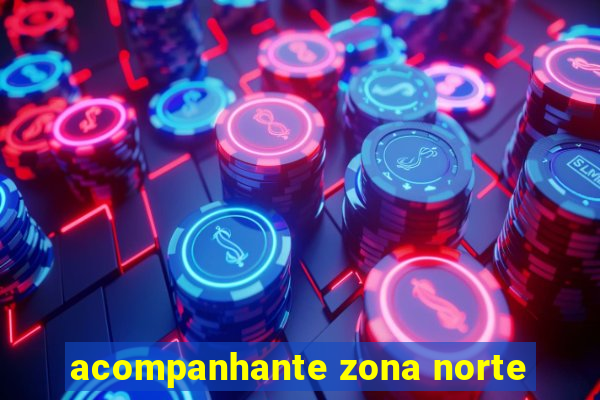 acompanhante zona norte